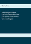 Personengebundene Gesellschaftsanteile und Universalsukzession bei Umwandlungen