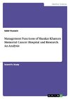 Management Functions of Shaukat Khanum Memorial Cancer Hospital and Research. An Analysis