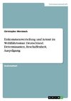 Einkommensverteilung und Armut im Wohlfahrtsstaat Deutschland. Determinanten, Beschaffenheit, Ausprägung