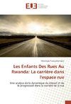 Les Enfants Des Rues Au Rwanda: La carrière dans l'espace rue