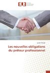 Les nouvelles obligations du prêteur professionnel