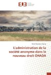 L'administration de la société anonyme dans le nouveau droit OHADA