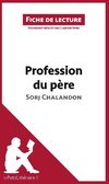 Analyse : Profession du père de Sorj Chalandon  (analyse complète de l'oeuvre et résumé)