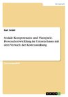 Soziale Kompetenzen und Planspiele. Personalentwicklung im Unternehmen mit dem Versuch der Kostensenkung