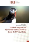 Etude d'impacts de nouvelles formulations à Base de PVC sur l'eau