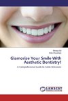 Glamorize Your Smile With Aesthetic Dentistry!