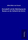 Korssakoff und der Beteiligung der Russen an der Schlacht bei Zürich