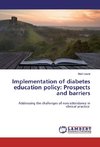 Implementation of diabetes education policy: Prospects and barriers