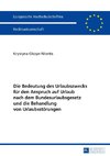 Die Bedeutung des Urlaubszwecks für den Anspruch auf Urlaub nach dem Bundesurlaubsgesetz und die Behandlung von Urlaubsstörungen