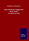 Unter deutscher Flagge quer durch Afrika