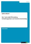 Die Universität Wittenberg. Gründungsphase und bauliche Ausstattung