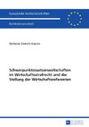 Schwerpunktstaatsanwaltschaften im Wirtschaftsstrafrecht und die Stellung der Wirtschaftsreferenten