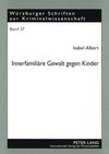 Innerfamiliäre Gewalt gegen Kinder