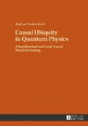 Causal Ubiquity in Quantum Physics