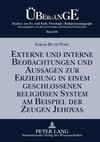 Externe und interne Beobachtungen und Aussagen zur Erziehung in einem geschlossenen religiösen System am Beispiel der Zeugen Jehovas