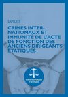 Crimes internationaux et immunité de l'acte de fonction des anciens dirigeants étatiques