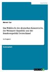 Das Wahlrecht des deutschen Kaiserreichs, der Weimarer Republik und der Bundesrepublik Deutschland