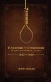 Hangings and Lynchings in Dallas County, Texas