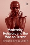 Modernity, Religion, and the War on Terror