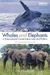 Couzens, E: Whales and Elephants in International Conservati