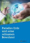 Paradies Erde und seine seltsamen Bewohner