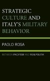 Strategic Culture and Italy's Military Behavior