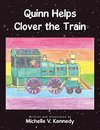 Quinn Helps Clover the Train