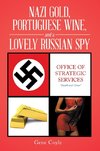 Nazi Gold, Portuguese Wine, and a Lovely Russian Spy