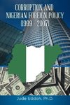 CORRUPTION AND NIGERIAN FOREIGN POLICY (1999 - 2007)