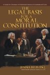 The Legal Basis for a Moral Constitution