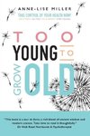 Too Young to Grow Old