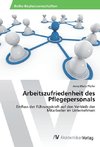 Arbeitszufriedenheit des Pflegepersonals