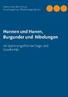 Hunnen und Hunen, Burgunder und Nibelungen