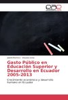 Gasto Público en Educación Superior y Desarrollo en Ecuador 2005-2013