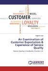 An Examination of Customer Expectation & Experience of Service Quality