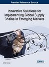 Innovative Solutions for Implementing Global Supply Chains in Emerging Markets