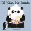 Antony, S: I'll Wait, Mr Panda Board Book