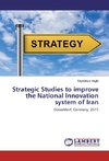 Strategic Studies to improve the National Innovation system of Iran