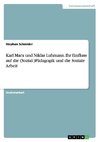 Karl Marx und Niklas Luhmann. Ihr Einfluss auf die (Sozial-)Pädagogik und die Soziale Arbeit