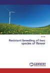 Resistant breeding of two species of flower