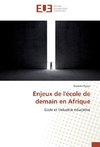 Enjeux de l'école de demain en Afrique