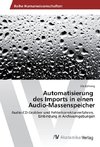 Automatisierung des Imports in einen Audio-Massenspeicher