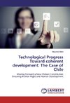 Technological Progress Toward coherent development: The Case of Chile