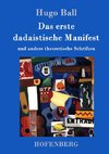 Das erste dadaistische Manifest