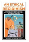 An Ethical Approach to Ending Recidivism