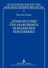 'Jüdische Ethik' und Anarchismus im Spanischen Bürgerkrieg