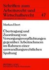 Übertragung und Zuordnung von Versorgungsverpflichtungen gegenüber Arbeitnehmern im Rahmen einer umwandlungsrechtlichen Spaltung