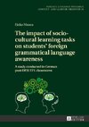 The impact of socio-cultural learning tasks on students' foreign grammatical language awareness