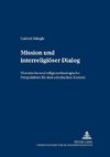 Mission und interreligiöser Dialog