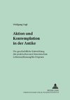 Aktion und Kontemplation in der Antike